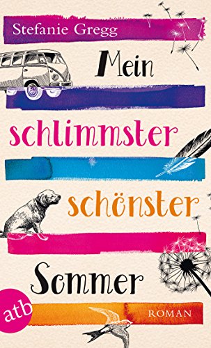 Mein schlimmster schönster Sommer: Roman