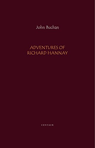 Adventures of Richard Hannay: The Thirty Nine Steps; Greenmantle; Mr. Standfast (English Edition)