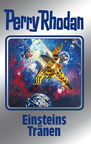 Perry Rhodan 139: Einsteins Tränen (Silberband): 10. Band des Zyklus "Die Endlose Armada" (Perry Rhodan-Silberband)