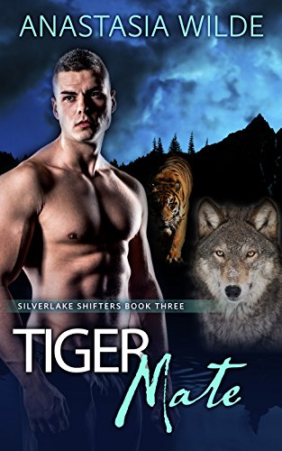 Tiger Mate: A Wolf Shifter Fated Mates Paranormal Romance (Silverlake Shifters Book 3)