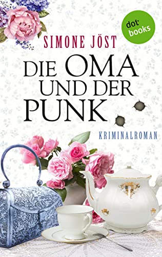 Die Oma und der Punk: Band 1 - Kriminalroman