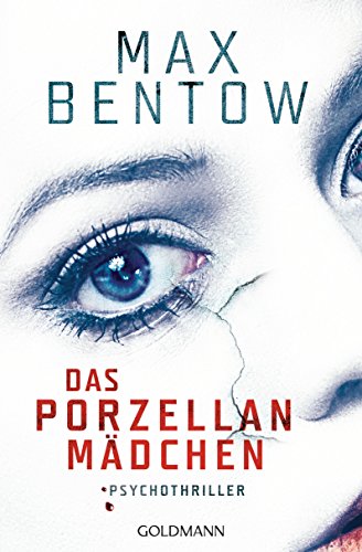 Das Porzellanmädchen: Ein Psychothriller