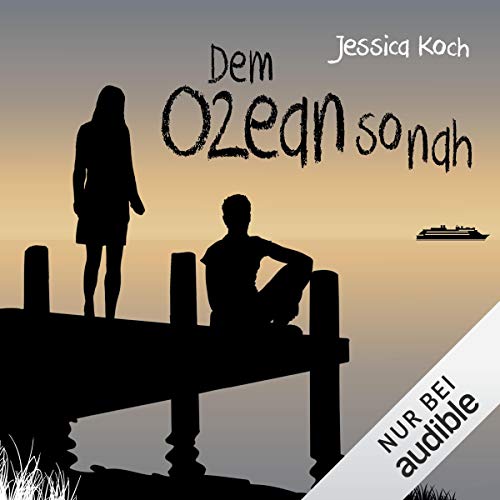 Dem Ozean so nah: Die Danny-Trilogie 3