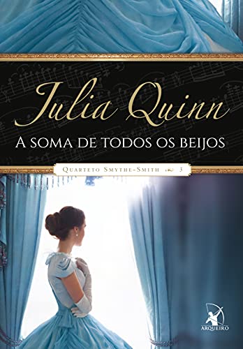 A soma de todos os beijos (Quarteto Smythe-Smith Livro 3)