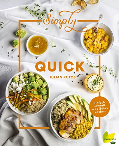 Simply Quick: Einfach schnell was Gutes kochen (Simply GOOD FOOD 3)