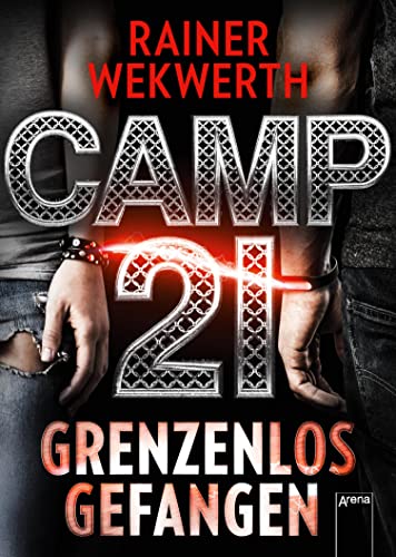 Camp 21: Grenzenlos gefangen