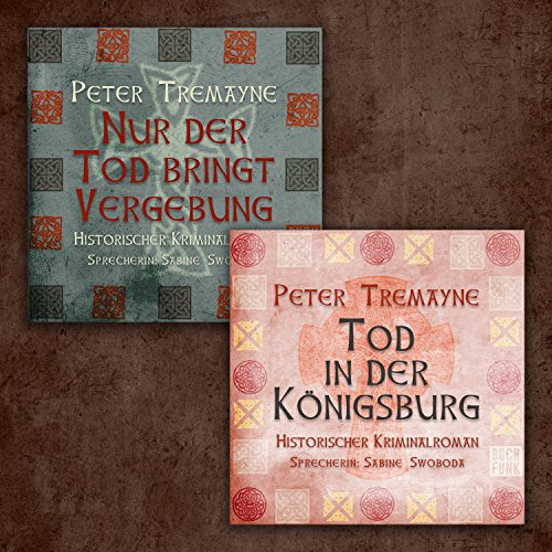 Nur der Tod bringt Vergebung / Tod in der Königsburg: Schwester Fidelma ermittelt - Box 1