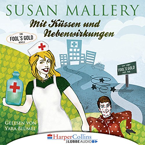 Mit Küssen und Nebenwirkungen: Fool's Gold Novelle 4