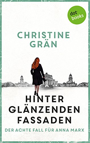 Hinter glänzenden Fassaden - Der achte Fall für Anna Marx