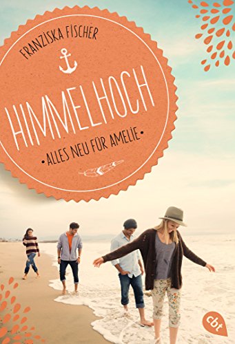 Himmelhoch - Alles neu für Amelie (Die Himmelhoch-Reihe 1)