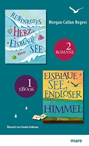 Rubinrotes Herz, eisblaue See & Eisblaue See, endloser Himmel: Zwei Romane