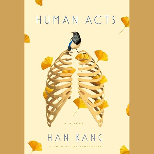 Human Acts: A Novel