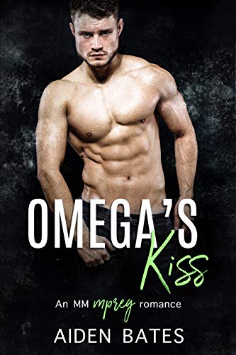 Omega's Kiss: An Mpreg Romance (Never Too Late Book 3)