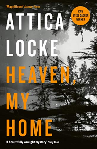 Heaven, My Home: Book 2 (Highway 59 by Attica Locke)