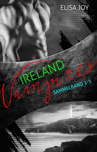 Ireland Vampires: Sammelband 1 - 3