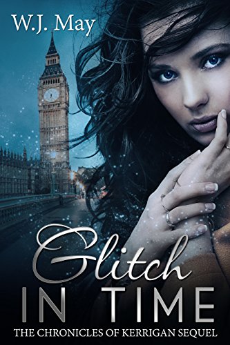 Glitch in Time: Paranormal, Tattoo, Supernatural, Coming of Age, Romance (The Chronicles of Kerrigan Sequel Book 4)