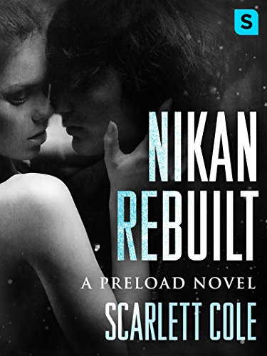 Nikan Rebuilt: A steamy, emotional rockstar romance (Preload Book 3)
