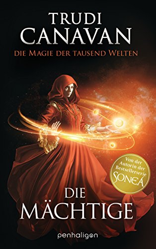 Die Magie der tausend Welten - Die Mächtige: Roman (Tyen & Rielle 3)