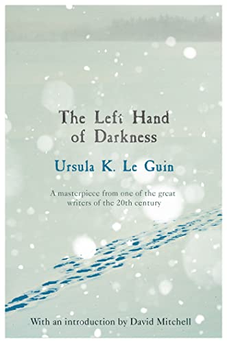 The Left Hand of Darkness: A groundbreaking feminist literary masterpiece (S.F. MASTERWORKS Book 172)