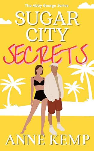 Sugar City Secrets: A Caribbean Romance (Abby George Series Book 3)