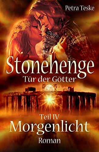 Stonehenge Tür der Götter: Morgenlicht: Roman