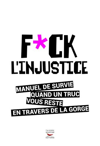 Fuck l'injustice (Fuck feelings) (French Edition)