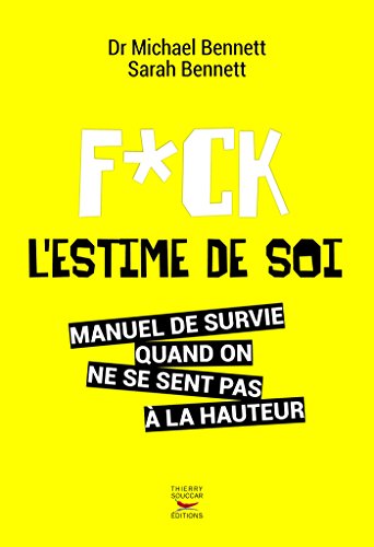 Fuck l'estime de soi (Fuck feelings) (French Edition)