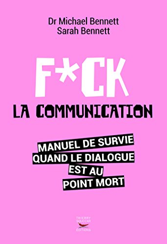 Fuck la communication (Fuck feelings) (French Edition)