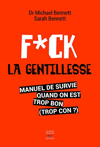 Fuck la gentillesse (Fuck feelings) (French Edition)