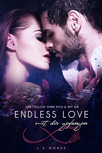 ENDLESS LOVE: mit dir gefangen