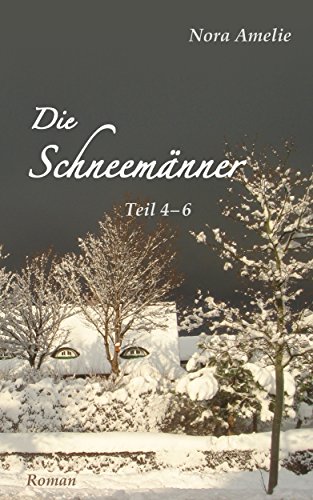 Die Schneemänner. Teil 4 – 6 (Schneemänner-Reihe 2)