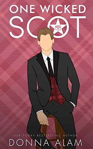 One Wicked Scot: A Second Chance Romance (Hot Scots Book 2)
