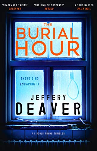 The Burial Hour: Lincoln Rhyme Book 13 (Lincoln Rhyme Thrillers)