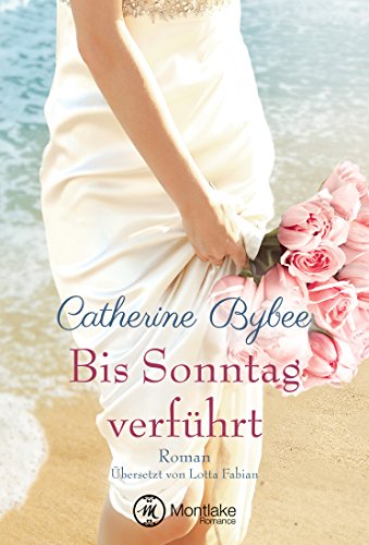 Bis Sonntag verführt (Eine Braut für jeden Tag 6)