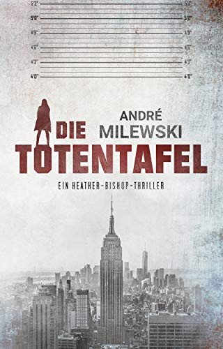 Die Totentafel: Thriller (Heather Bishop 1)