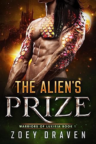 The Alien's Prize (A SciFi Alien Warrior Romance) (Warriors of Luxiria Book 1)