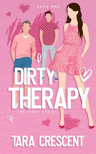 Dirty Therapy (The Dirty Series)