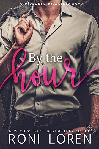 By the Hour: A Pleasure Principle Novel (The Pleasure Principle Series Book 2) (English Edition)