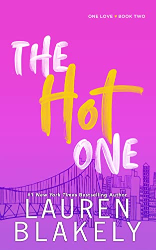 The Hot One: A Second Chance/One Who Got Away Standalone Romance (One Love Book 2)