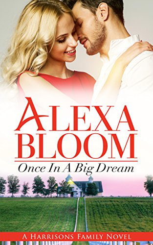 Once In A Big Dream (The Harrisons Prequel) (free romance books) (Love triangle romance) (kindle books): (romance books for kindle)