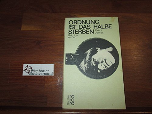 Ordnung ist das halbe Sterben : Kriminalroman.