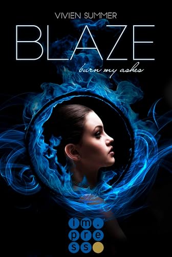 Blaze (Die Elite 3): Fantasy-Liebesroman in dystopischem Setting - Deine Gabe macht dich zum Mitglied der High Society