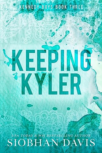 Keeping Kyler: An Angsty Enemies-to-Lovers Forbidden Romance (The Kennedy Boys® Book 3)