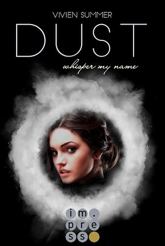 Dust (Die Elite 4): Fantasy-Liebesroman in dystopischem Setting - Deine Gabe macht dich zum Mitglied der High Society