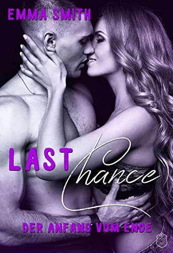 Last Chance: Der Anfang vom Ende (Chance Reihe 3)
