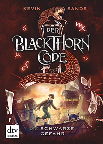 Der Blackthorn-Code – Die schwarze Gefahr: Spannendes Action-Abenteuer ab 11 (Die Blackthorn Code-Reihe 2)