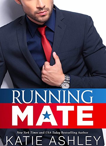 Running Mate: A Billionaire Romance (Running Mate Series Book 1)
