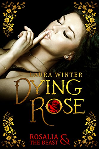 Dying Rose: Rosalia & The Beast