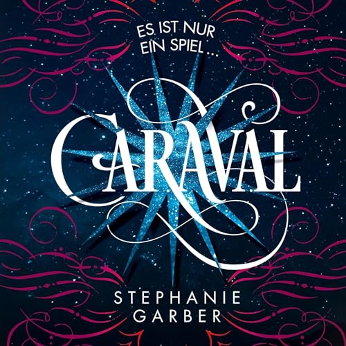 Caraval - Es ist nur ein Spiel...: Caraval 1
