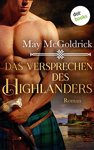Das Versprechen des Highlanders: Roman
